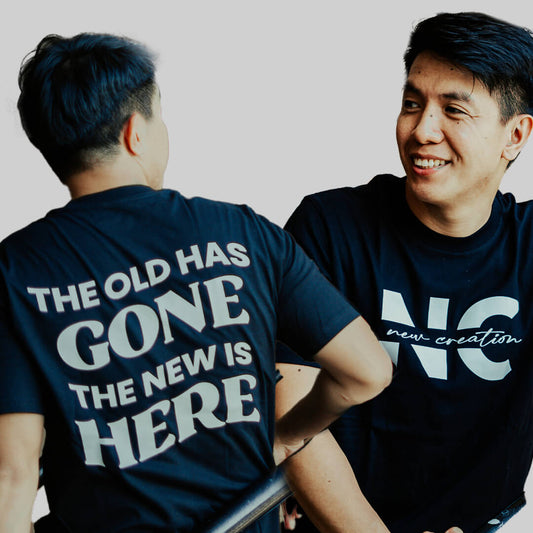 New Creation "Old Has Gone" Church Culture Shirt (Free shipping & COD Nationwide)